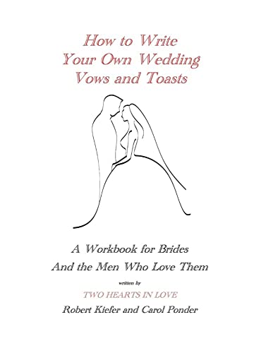 Imagen de archivo de How to Write Your Own Wedding Vows and Toasts: A Workbook for Brides and the Men Who Love Them a la venta por Gilboe Books