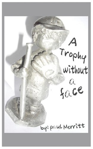 A Trophy Without a Face (9781935271383) by Paul Merritt