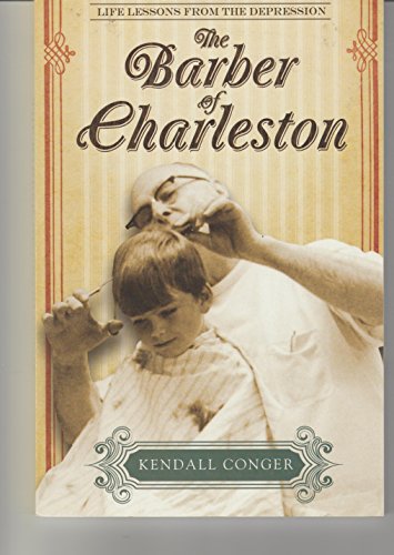 Stock image for The Barber of Charleston: Life Lessons from the Depression for sale by ThriftBooks-Dallas