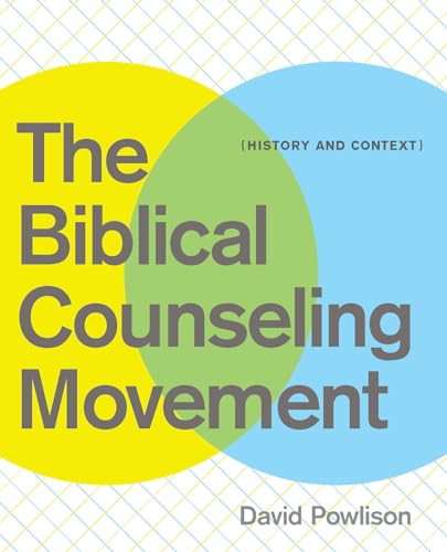 Stock image for BIBLICAL COUNSELLING MOVEMENT: History and Context for sale by WorldofBooks