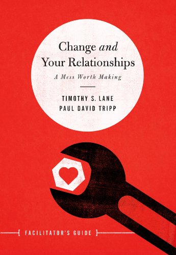 Beispielbild fr Change and Your Relationships Facilitator's Guide: A Mess Worth Making zum Verkauf von Once Upon A Time Books