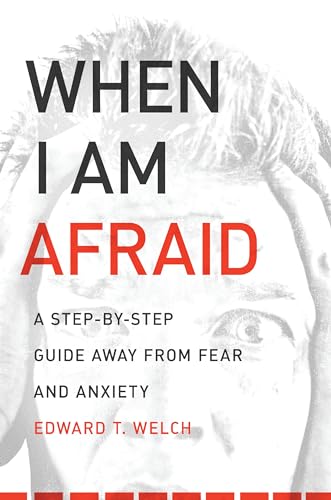 Stock image for When I Am Afraid: A Step-by-Step Guide Away from Fear and Anxiety for sale by KuleliBooks