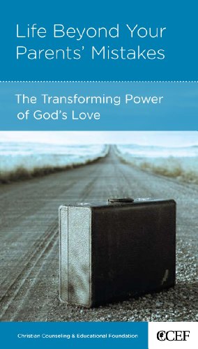 9781935273189: Life Beyond Your Parents' Mistakes: The Transforming Power of God's Love