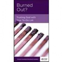 Burned Out?: Trusting God with Your "To-Do" List (9781935273295) by [???]