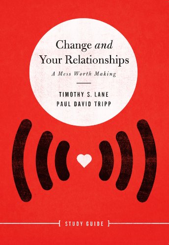 Stock image for Change and Your Relationships: A Mess Worth Making for sale by ThriftBooks-Atlanta