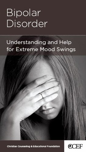 9781935273622: Bipolar Disorder: Understanding and Help for Extreme Mood Swings