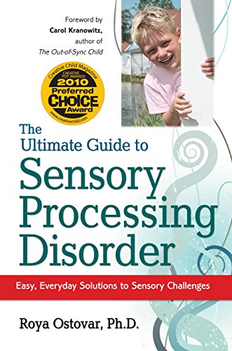 Stock image for The Ultimate Guide to Sensory Processing Disorder: Easy, Everyday Solutions to Sensory Challenges for sale by SecondSale