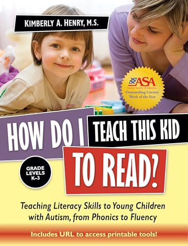 Imagen de archivo de How Do I Teach This Kid to Read? : Teaching Literacy Skills to Young Children with Autism, from Phonics to Fluency a la venta por Better World Books: West