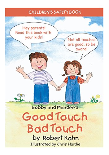 Beispielbild fr Bobby and Mandees Good Touch, Bad Touch: Childrens Safety Book zum Verkauf von Goodwill of Colorado