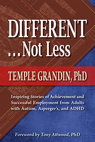 Beispielbild fr Different . . . Not Less: Inspiring Stories of Achievement and Successful Employment from Adults with Autism, Asperger's, and ADHD zum Verkauf von Hilltop Book Shop