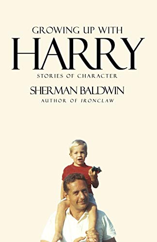 Stock image for Growing Up With Harry: Stories of Character [Paperback] [Mar 06, 2009] Baldwi. for sale by Book Trader Cafe, LLC