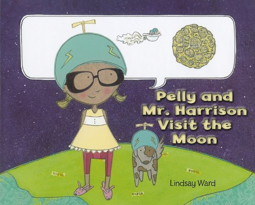 Stock image for Pelly and Mr. Harrison Visit the Moon for sale by Better World Books