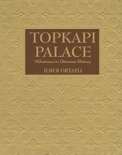 9781935295006: Topkapi Palace: Milestones in Ottoman History