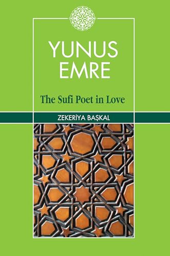 Beispielbild fr Yunus Emre: The Sufi Poet in Love zum Verkauf von suspiratio - online bcherstube