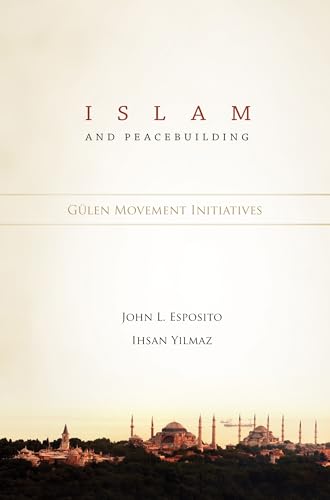 Stock image for Islam and Peacebuilding: Gulen Movement Initiatives for sale by HPB Inc.