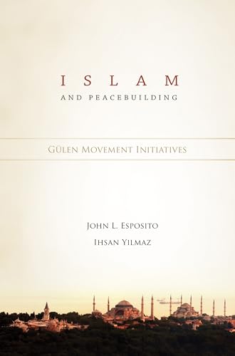 Stock image for Islam and Peacebuilding: Gulen Movement Initiatives for sale by ThriftBooks-Dallas