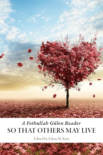 Stock image for So That Others May Live: A Fethullah Gulen Reader for sale by Michael Lyons