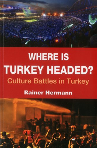 Beispielbild fr Where is Turkey Headed?: Culture Battles in Turkey zum Verkauf von medimops