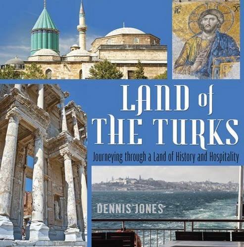 9781935295471: Land of the Turks: Journeying Through a Land of History and Hospitality