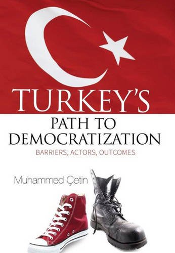 9781935295518: Turkeys Path to Democratization: Barriers, Actors, Outcomes