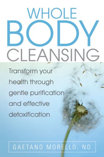 Beispielbild fr Whole Body Cleansing: Transform Your Health Through Gentle Purification and Effective Detoxification zum Verkauf von AwesomeBooks