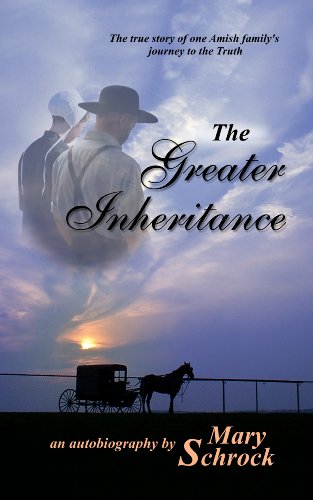 9781935298243: The Greater Inheritance: The True Story of One Amish Family's Journey to the Truth