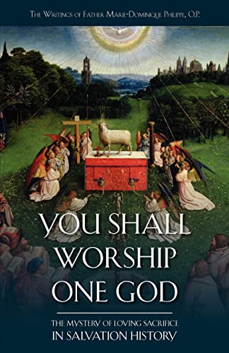 Stock image for You Shall Worship One God: The Mystery of Loving Sacrifice in Salvation History for sale by SecondSale