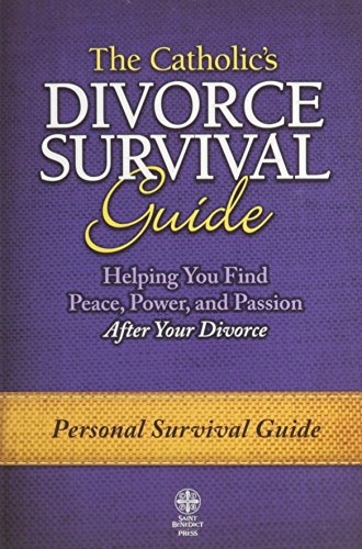 Imagen de archivo de Catholic's Divorce Survival Guide: Helping You Find Peace, Power, and Passion After Your Divorce a la venta por ThriftBooks-Atlanta