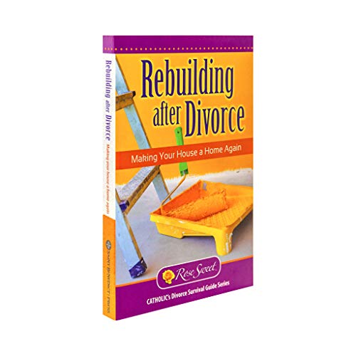 Stock image for Rebuilding After Divorce: Making Your House a Home (Catholics Divorice Survival Guide Series) for sale by Goodwill