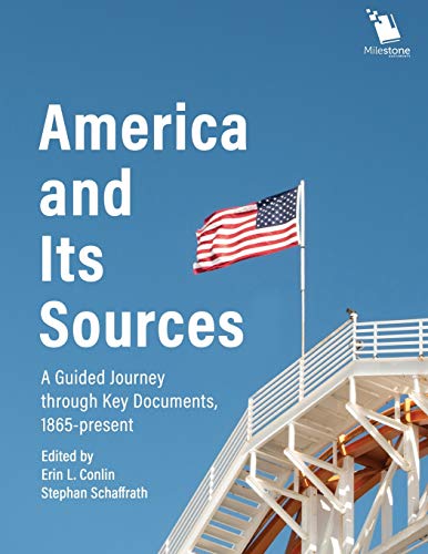 Beispielbild fr America and Its Sources: A Guided Journey through Key Documents, 1865-present zum Verkauf von GreatBookPrices