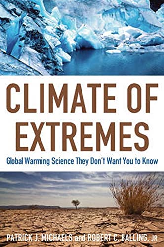 Stock image for Climate of Extremes: Global Warming Science They Don't Want You to Know for sale by SecondSale