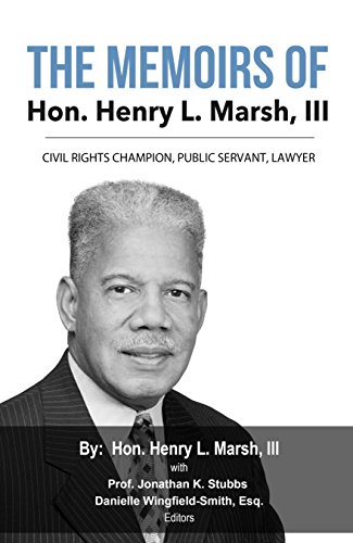 Beispielbild fr The Memoirs of Hon. Henry L. Marsh, III: Civil Rights Champion, Public Servant, Lawyer zum Verkauf von Outer Print