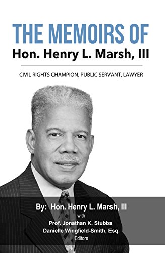 Beispielbild fr The Memoirs of Hon. Henry L. Marsh, III: Civil Rights Champion, Public Servant, Lawyer zum Verkauf von ThriftBooks-Atlanta
