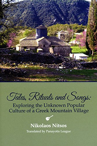 Stock image for Tales, Rituals and Songs: Exploring the Unknown Popular Culture of a Greek Mountain Village for sale by Adkins Books