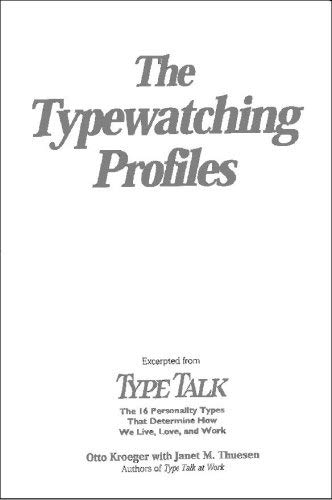 The Typewatching Profiles: Excerpted from Type Talk (9781935321040) by Otto Kroeger; Janet M. Thuesen