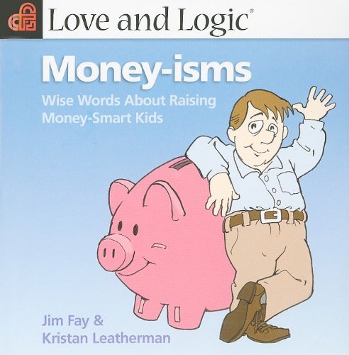 Stock image for Love and Logic Money-Isms: Wise Words About Raising Money-Smart Kids for sale by Hippo Books