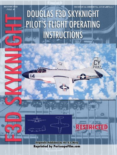 Douglas F3D Skyknight Pilot's Flight Operating Instructions (9781935327172) by United States Air Force