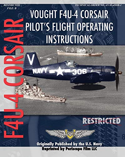 Imagen de archivo de Vought F4U-4 Corsair Pilot's Flight Operating Instructions a la venta por Lakeside Books