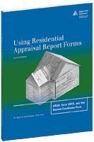 Stock image for Using Residential Appraisal Report Forms : URAR, Form 2055, and the Market Conditions Form for sale by SecondSale