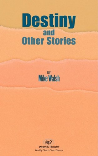 Destiny and Other Stories (9781935340010) by Walsh, Mike