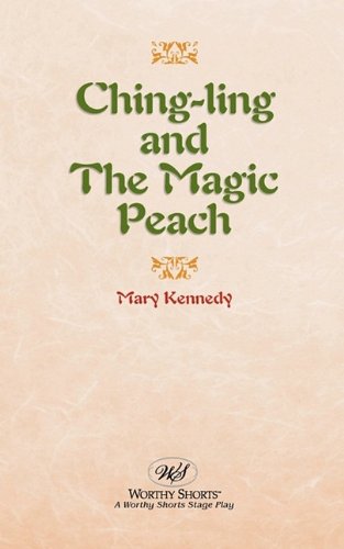 Ching Ling and the Magic Peach (9781935340256) by Kennedy, Mary