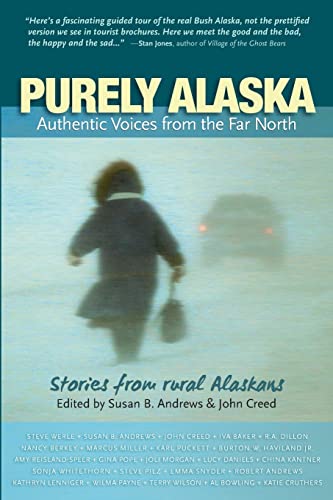 Imagen de archivo de Purely Alaska: Authentic Voices from the Far North a la venta por Books From California