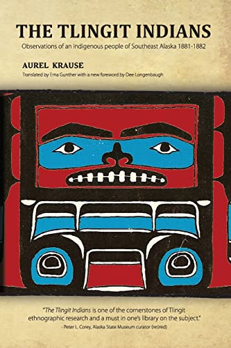 Stock image for The Tlingit Indians: Observations of an indigenous people of Southeast Alaska 1881-1882 [Paperback] Krause, Aurel and Gunther for sale by Lakeside Books