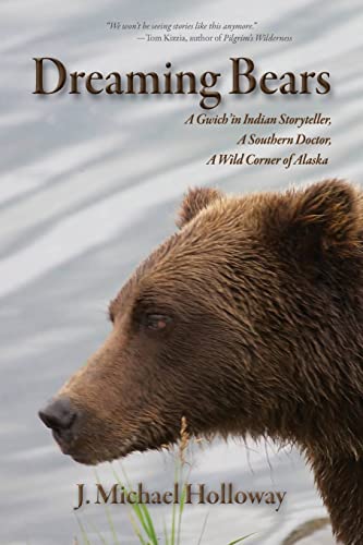 Stock image for Dreaming Bears: A Gwich'in Indian Storyteller, a Southern Doctor, a Wild Corner of Alaska for sale by SecondSale