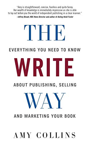 Beispielbild fr The Write Way Everything You Need to Know About Publishing, Selling and Marketing Your Book zum Verkauf von PBShop.store US