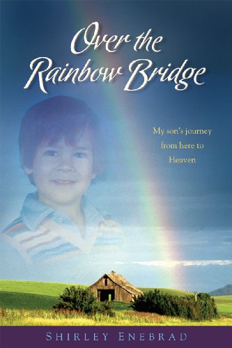 OVER THE RAINBOW BRIDGE: My Son's Journey from Here to Heaven (Signed)