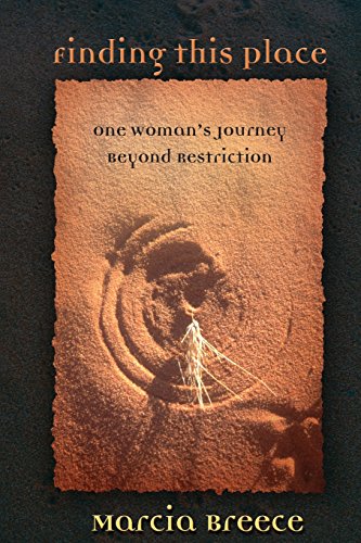 Beispielbild fr Finding This Place One Woman's Journey Beyond Restriction zum Verkauf von Gene W. Baade,  Books on the West