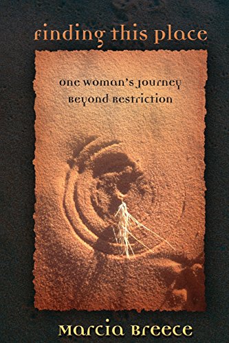 Finding This Place One Woman's Journey Beyond Restriction