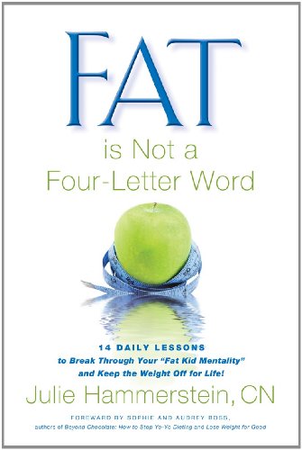 Imagen de archivo de FAT is Not a Four-Letter Word: 14 Daily Lessons to Break Through Your Fat Kid Mentality and Get The Weight Off for Life! a la venta por Goodwill of Colorado