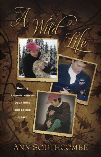 Beispielbild fr A Wild Life: Healing Animals with an Open Mind and Loving Heart zum Verkauf von ThriftBooks-Atlanta
